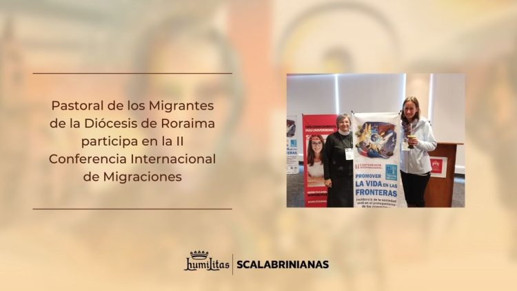 Pastoral De Los Migrantes De La Diócesis De Roraima Participa En La Ii